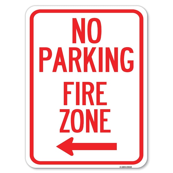 Signmission No Parking Fire Zone W/ Left Arrow Heavy-Gauge Alum Rust Proof Parking Sign, 18" x 24", A-1824-23618 A-1824-23618 - main